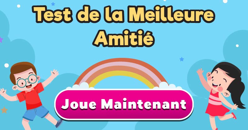 Test de la Meilleure Amitié || best.friendshiptest.xyz/fr